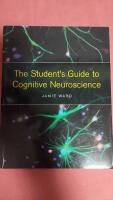 The Student's Guide to Cognitive Neuroscience