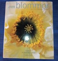 Om blommor : i buketter, i tr&auml;dg&aring;rden, i maten