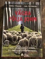 V&auml;gra f&ouml;lja John : fr&aring;n lagom vanligt normal till om&aring;ttligt unikt fenomenal