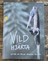 Vildhj&auml;rta : En k&auml;r lek mellan m&auml;nniska och skog