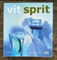 Vit sprit : Berusande k&ouml;kskonster och drycker av r&auml;tta virket