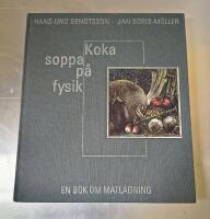 Koka soppa p&aring; fysik : En bok om matlagning
