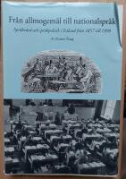 Fr&aring;n allmogem&aring;l till nationalspr&aring;k &ndash; Spr&aring;kv&aring;rd och spr&aring;kpolitik i Estland fr&aring;n 1857 till 1999