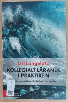 Kollegialt l&auml;rande i praktiken &ndash; Kompetensutveckling eller kollektiv korrigering?