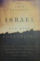 Israel och Guds f&ouml;rsamling : en israel utforskar guds historiska och framtida planer f&ouml;r sina b&aring;da utvalda folk