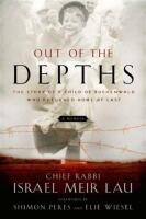 Out of the Depths: The Story of A Child of Buchenwald Who Returned Home At Last