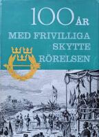 100 &aring;r med frivilliga skytter&ouml;relsen 