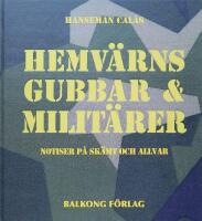 Hemv&auml;rnsgubbar & milit&auml;rer : notiser p&aring; sk&auml;mt och allvar