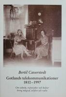 Gotlands telekommunikationer 1810-1997 : om teknik, m&auml;nniskor och kultur kring telegraf, telefon och radio