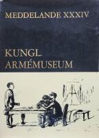Meddelande XXXIV fr&aring;n Kungl. Arm&eacute;museum 1973-74
