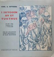 I skyggen av et tukthus. Glimt fra fangelivet i Tyskland. Med en innledning: "Kjetting-verket" av Olav Brunvand