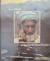 Guardians of North West Frontier: The Pathans 