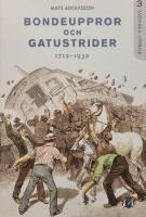 Bondeuppror och gatustrider : 1719-1932