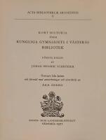 Kort historik &ouml;ver Kungliga Gymnasiets i V&auml;ster&aring;s Bibliotek F&ouml;rsta delen av Johan Henrik Schr&ouml;der 