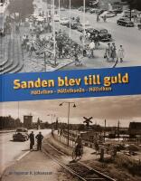 Sanden blev till guld H&ouml;llviken - H&ouml;llviksn&auml;s- H&ouml;llviken 