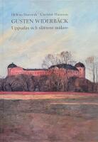 Gusten Widerb&auml;ck : Uppsalas och sl&auml;ttens m&aring;lare