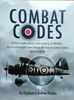 Combat codes  A full Explanation and listning of British, Commonwealt and Allied Air Force Unit Codes Since 1938