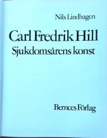 Carl Fredrik Hill : sjukdoms&aring;rens konst