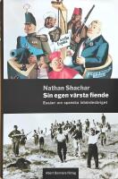 Sin egen v&auml;rsta fiende : ess&auml;er om spanska inb&ouml;rdeskriget