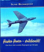 Hawker Hunter - stridsberedd! : om livet i det svenska flygvapnet p&aring; 50-talet