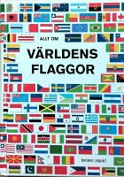 Allt om v&auml;rldens flaggor