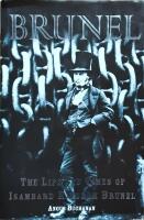 Brunel The life and Times of Isambard Kingdom Brunel