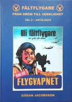 F&auml;ltflygare - fr&aring;n dr&ouml;m till verklighet. Del 2 - antologin
