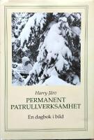 Permanent patrullverksamhet: en dagbok i bild fr&aring;n Svirfronten under st&auml;llningskriget 1942-1943