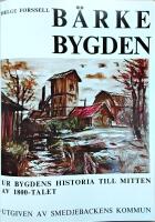 B&auml;rkebygden Del 1. Ur bygdens historia till mitten av 1800-talet