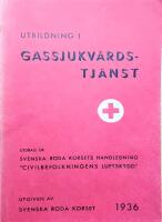 Utbildning i Gassjukv&aring;rdstj&auml;nst. Utdrag ur Svenska R&ouml;da korsets Handledning "Civilbefolkningens Luftskydd"