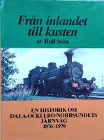 Fr&aring;n inlandet till kusten : Dala-Ockelbo-Norrsundets j&auml;rnv&auml;g : 1876 - DONJ - 1970