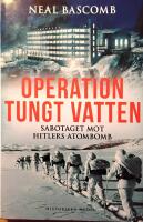 Operation tungt vatten: sabotaget mot Hitlers atombomb