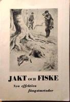 Jakt och fiske : Nya effektiva f&aring;ngstmetoder.