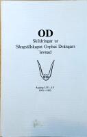 OD Skildringar ur S&aring;ngs&auml;llskapet Orphei Dr&auml;ngars levnad. &Aring;rg&aring;ng LIV-LV 1981-1983