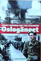 Oslog&auml;nget : norskt motst&aring;nd mot tysk ockupation