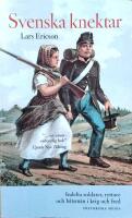 Svenska knektar: Indelta soldater, ryttare och b&aring;tsm&auml;n i krig och fred