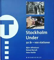 Stockholm under : 50 &aring;r - 100 stationer