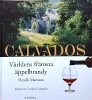 Calvados : V&auml;rldens finaste &auml;ppelbrandy