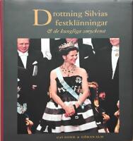 Drottning Silvias festkl&auml;nningar : och de kungliga smyckena