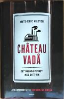 Chateau vad&aring; : det ok&auml;nda fusket med ditt vin