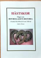 H&auml;stskor : n&aring;got om hovbeslagets historia i Norden  fr 800-tal till sent 1800-tal
