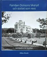 Familjen Dicksons Vikaryd och slottet som revs - familjealbumen ber&auml;ttar