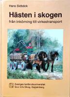 H&auml;sten i skogen - fr&aring;n ink&ouml;rning till virkestransport
