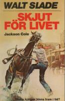 Walt Slade nr 214 Skjut f&ouml;r livet