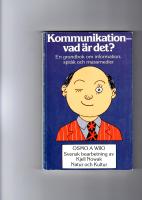 Kommunikation - vad &auml;r det? En grundbok om information, spr&aring;k och massmedier
