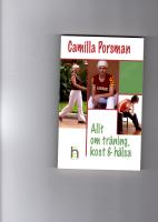 Allt om tr&auml;ning, kost och h&auml;lsa