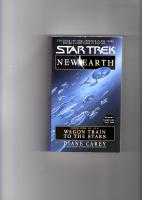Startrek New earth Book one of six Wagon train to the stars