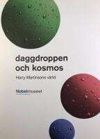 Daggdroppen och kosmos. Harry Martinsons v&auml;rld