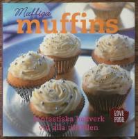 Maffiga Muffins : fantasiska bakverk vid alla fillf&auml;llen