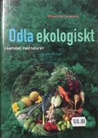 Odla ekologiskt : i samspel med naturen